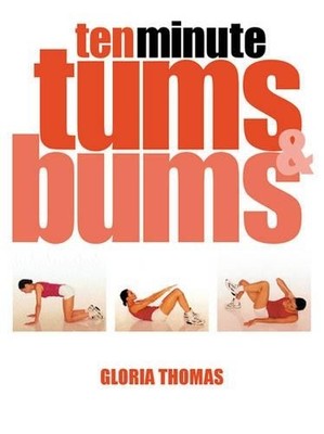 10 Minute Tums and Bums by Thomas, Gloria 0304354775 FREE Shipping