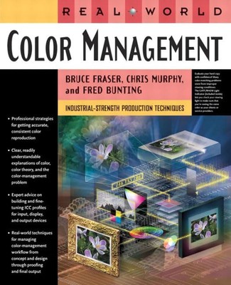 Real World Color Management: Industrial-Strength Production Techniques