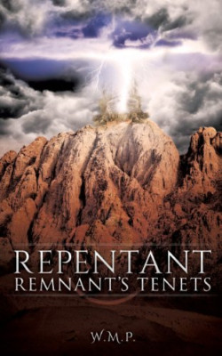Repentant Remnant's Tenets -  NEW W MP 2013