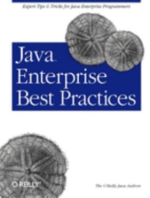 Java Enterprise Best Practices : Expert Tips and Tricks for Java