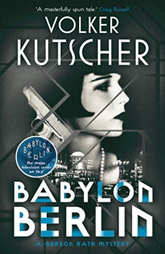 Babylon Berlin (Gereon Rath Mystery),Volker Kutscher