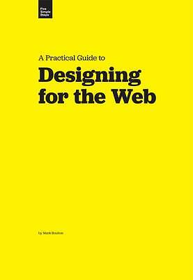 Ein praktischer Leitfaden zur Gestaltung für das Web: Nr. 1 (fünf einfache Schritte) - Boulton,