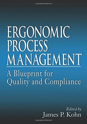 Ergonomics Process Management : A Blueprint for Quality and Compl
