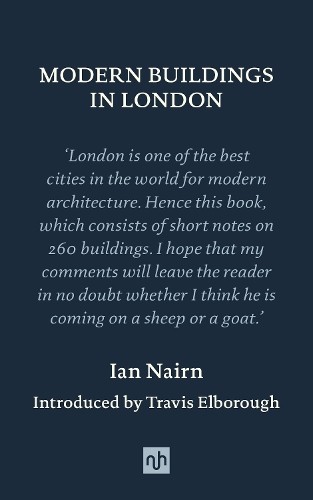 Modern Buildings in London by Ian Nairn, Travis Elborough - 9781912559510