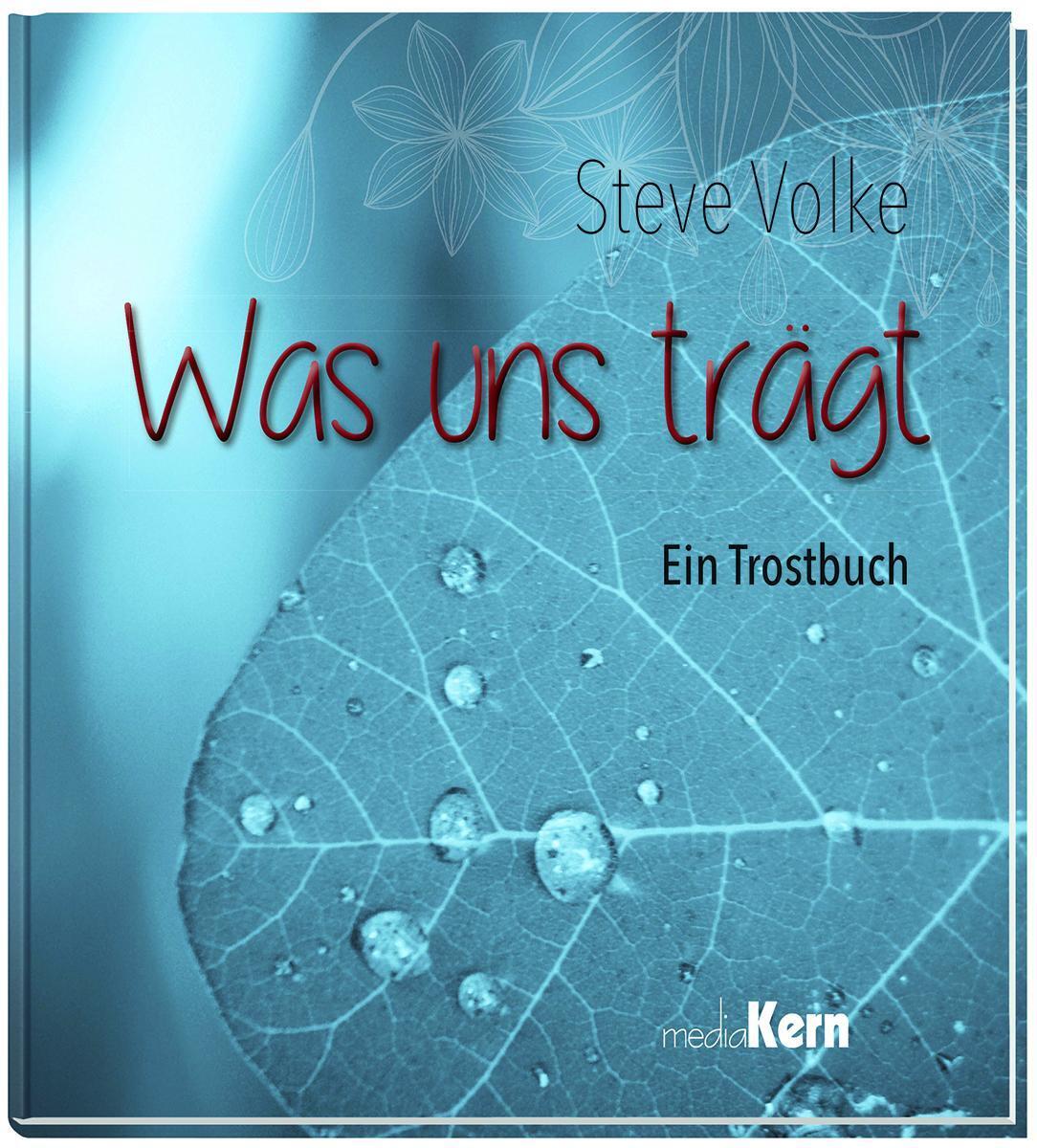 Thumbnail - Was Uns Trägt | Ein Trostbuch | Steve Volke | Buch | 48 S. | Deutsch |