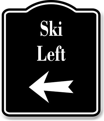 Ski Left Left  Arrow BLACK Aluminum Composite Sign