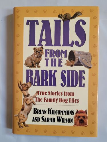 Tails From the Bark Side True Stories from the Family Dog Files Hardcover Book - Picture 1 of 4