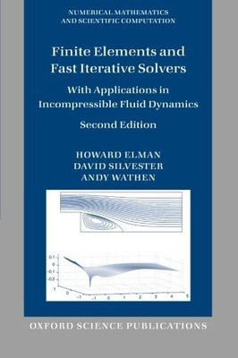 FINITE ELEMENTS AND FAST ITERATIVE SOLVERS: WITH By Howard Elman & David NEW