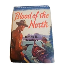 Blood Of The North 1939 James B. Hendryx Reprint Vintage Hardcover Dust Jacket 