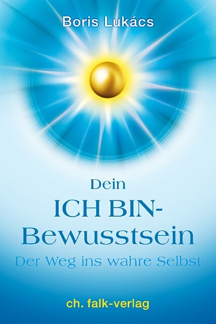 Thumbnail - Dein Ich Bin-bewusstsein Boris Lukács 9783895682872