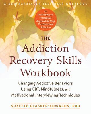 The Addiction Recovery Skills Workbook: Changing Addictive Behaviors Using CBT,