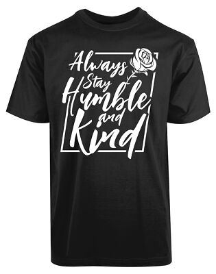 Always Stay Humble And Kind New Men's Shirt Love Peace Green World Humanity Tees
