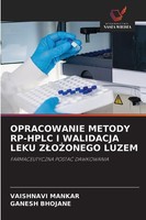 Opracowanie Metody RP-HPLC I Walidacja Leku Z¿O¿Onego Luzem Vaishnavi Mankar