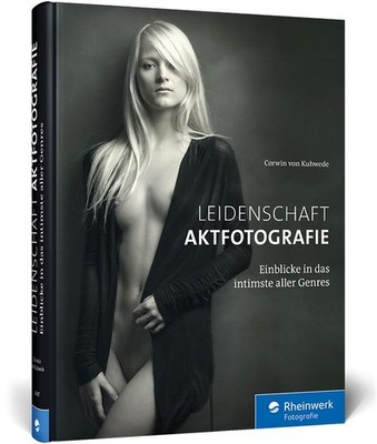 Leidenschaft Aktfotografie | Corwin von Kuhwede | deutsch