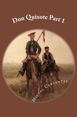 DON QUIXOTE PART 1: CLASSIC LITERATURE By Miguel Cervantes & John Ormsby **NEW**