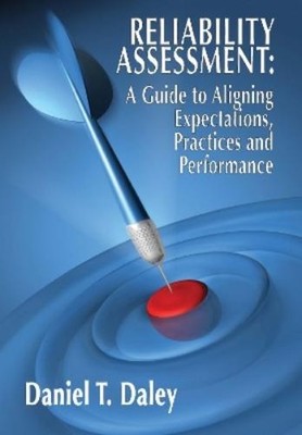 Daniel Daley Reliability Assessment: A Guide to Aligning Expectations (Hardback)
