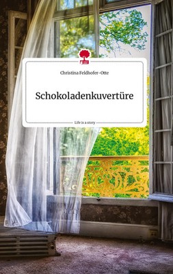 Christina Feldhofer-Otte | Schokoladenkuvertüre. Life is a Story - story.one