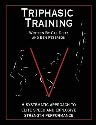 Triphasic Training: A systematic approach to elite speed and explosive strength,
