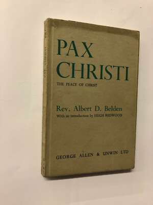 Pax Christi by Rev. Albert D. Belden SIGNED BY AUTHOR Pub: Allen 1942 2nd Imp  