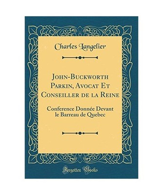 John-Buckworth Parkin, Avocat Et Conseiller de la Reine: Conference Donnée Deva