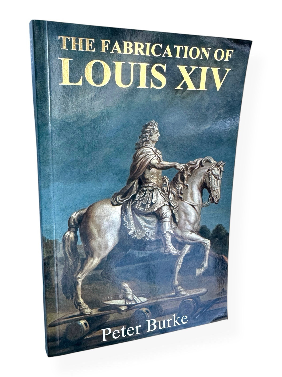 The Fabrication of Louis XIV by Peter Burke Paperback 1994 Yale University Press
