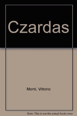 CSARDAS By Vittorio Monti & Richard Czerwonky **BRAND NEW**