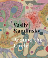 Vasily Kandinsky: Around The Circle | Tracey Bashkoff (U. A.) | Englisch | Buch