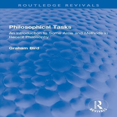 Philosophical Tasks An Introduction to Some Aims and Methods in R