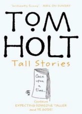Tall Stories: Omnibus 5,Tom Holt