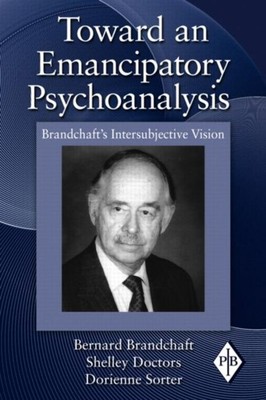 TOWARD AN EMANCIPATORY PSYCHOANALYSIS by BRANDCHAFT, BERNARD Paperback Self Help