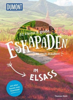 52 kleine & große Eskapaden im Elsass ~ Thomas Diehl ~  9783616028170