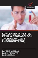 Koncentraty P¿Ytek Krwi W Stomatologii Zachowawczej I Endodontycznej Pooja Jamad