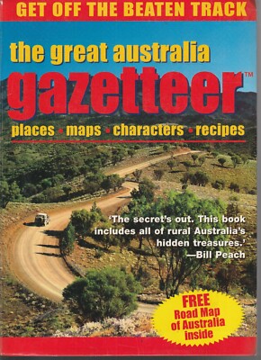 OFF THE BEATEN TRACK , THE GREAT AUSTRALIAN GAZETTEER , PLACES , MAPS , RECIPES
