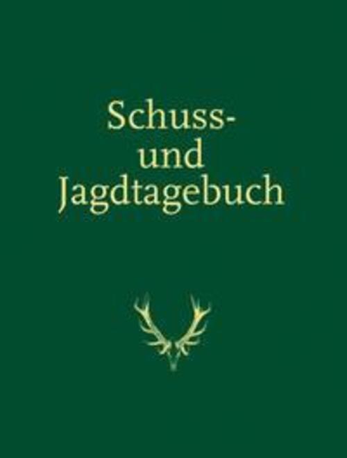 Schuss- Und Jagdtagebuch | Red. D. Jagdzeitschrift Wild Und Hund |