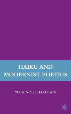 Haiku and Modernist Poetics by Y. Hakutani (English) Hardcover Book