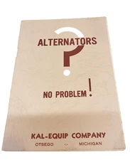 Vintage Alternators No Problem! Kal-Equip Company Otsego, Michigan Guide Manual