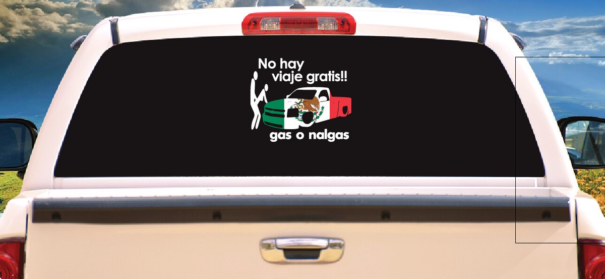 "No Hay Viaje Gratis Gas O Nalgas" Decal - Car Window, Laptop Vinyl Sticker, Oracal Brand, Free Shipping