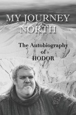 Hodor autobiography: My Journey North: - gag book, funny thrones memorabilia - n