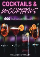 Cocktails & Mocktails Alexander Wittkamp Taschenbuch 132 S. Deutsch 2025 epubli