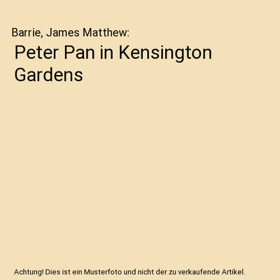 Peter Pan in Kensington Gardens, Barrie, James Matthew