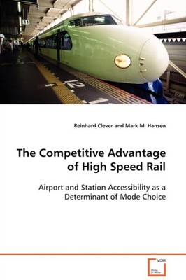 Clever - Competitive Advantage of High Speed Rail - New paperback or s - X555z