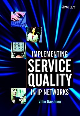 Implementing Service Quality in IP Networks,Räisänen, 
