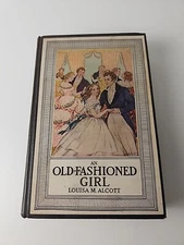 An Old-Fashioned Girl by Louisa M. Alcott 1934 The Beacon Hill Bookshelf