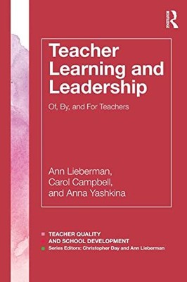 Teacher Learning and Leadership: Of,..., Lieberman, Ann