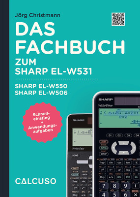 CALCUSO Fachbuch zum Taschenrechner Sharp EL-W531XG
