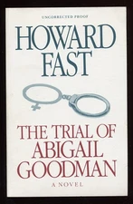 Howard FAST / The Trial of Abigail Goodman Uncorrected Proof 1st 1993