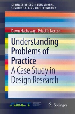 Understanding Problems of Practice : A Case Study in Design Research, Paperba...