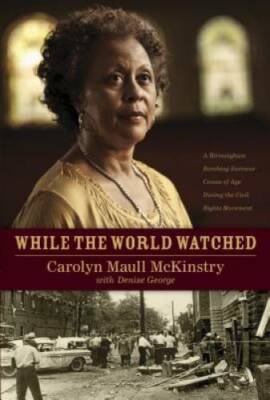 While the World Watched: A Birmingham Bombing Survivor Comes of Age durin - GOOD