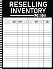 Reselling Inventory Log Book: Track Purchases, Sales Profits and Keep Track of