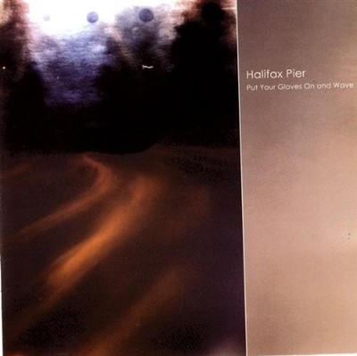 Halifax Pier Put Your Gloves On and Wave (CD) Album